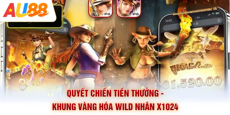 Quyết Chiến Tiền Thưởng - Khung Vàng Hóa Wild Nhân x1024
